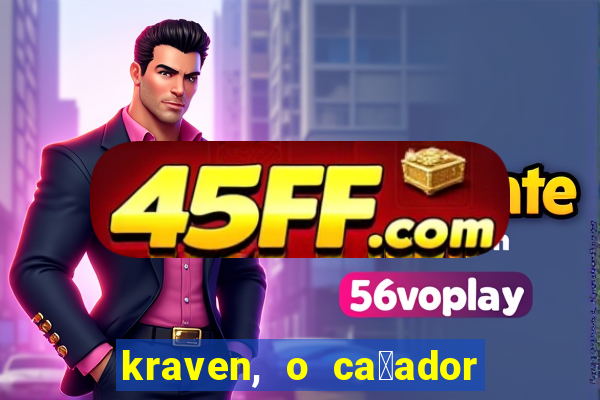 kraven, o ca莽ador filme completo dublado download